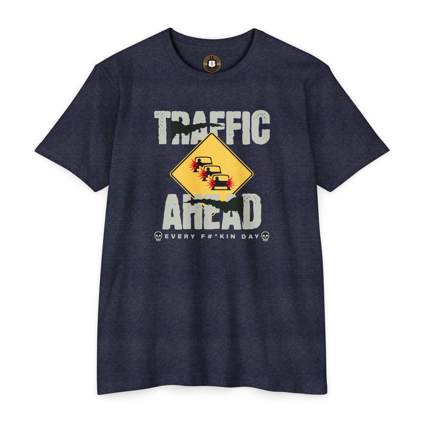 Funny Tee -Traffic Ahead All Freakin Day