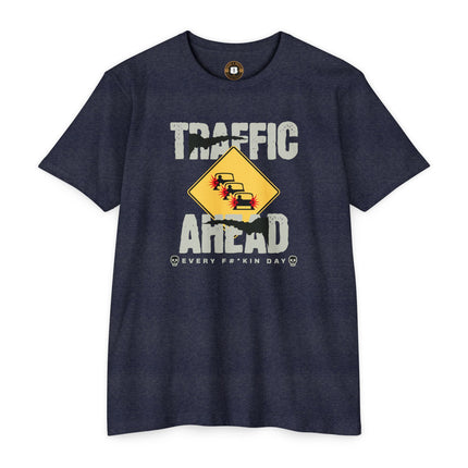 Funny Tee -Traffic Ahead All Freakin Day
