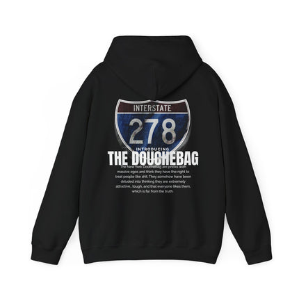 New York Highway Route 278 Hoodie , "You Douchebag"