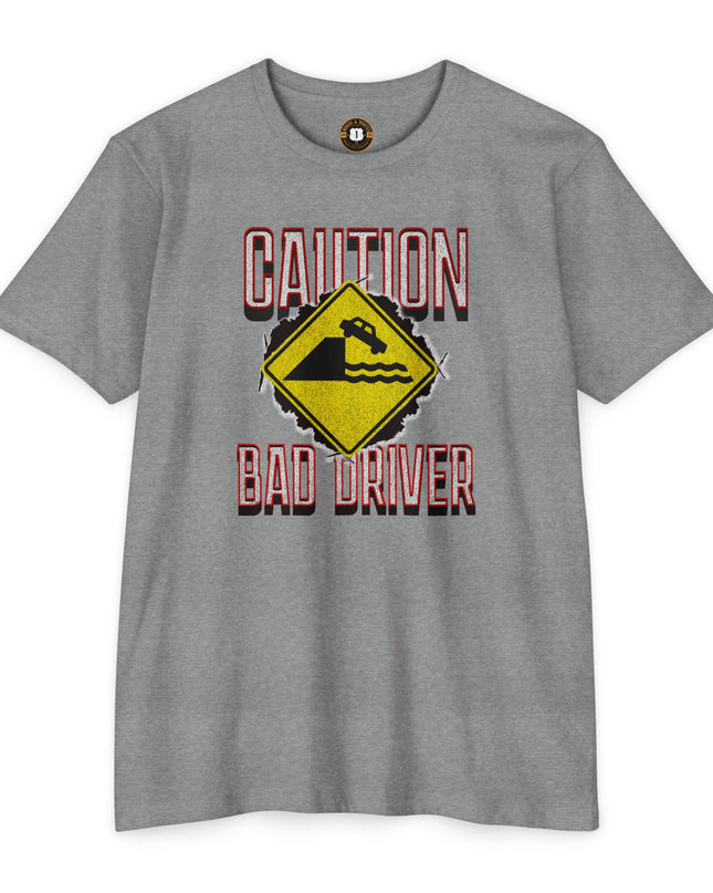 Funny Caution Bad Driver T-shirt