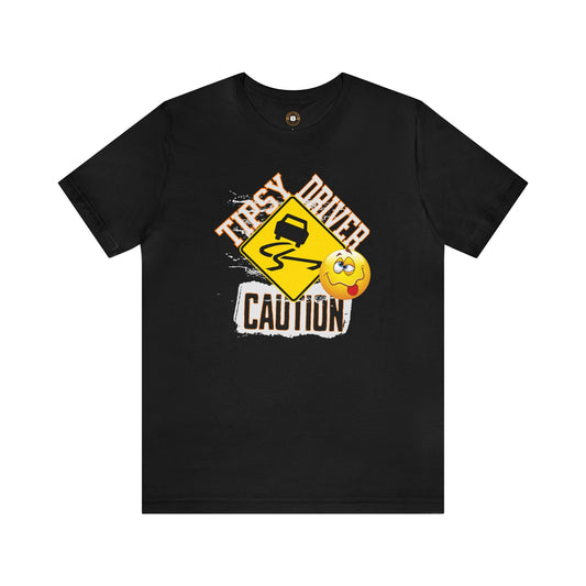 caution tipsy driver, Unisex Jersey Short Sleeve Tee