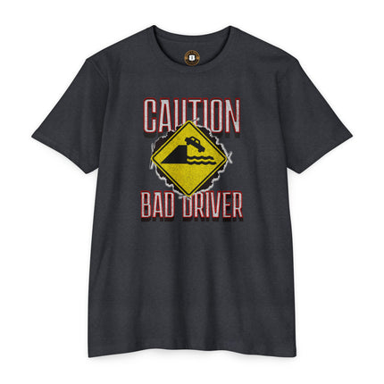 Funny Caution Bad Driver T-shirt