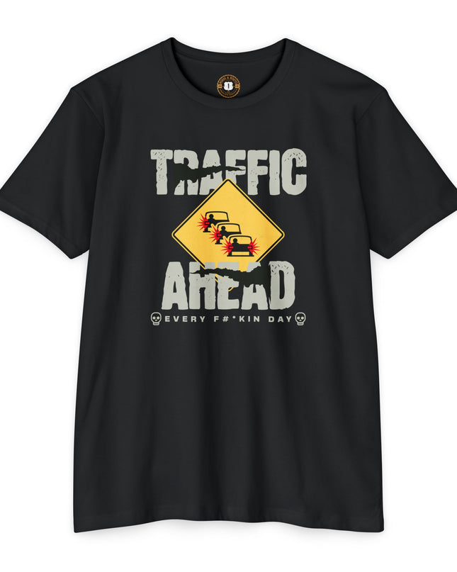 Funny Tee -Traffic Ahead All Freakin Day